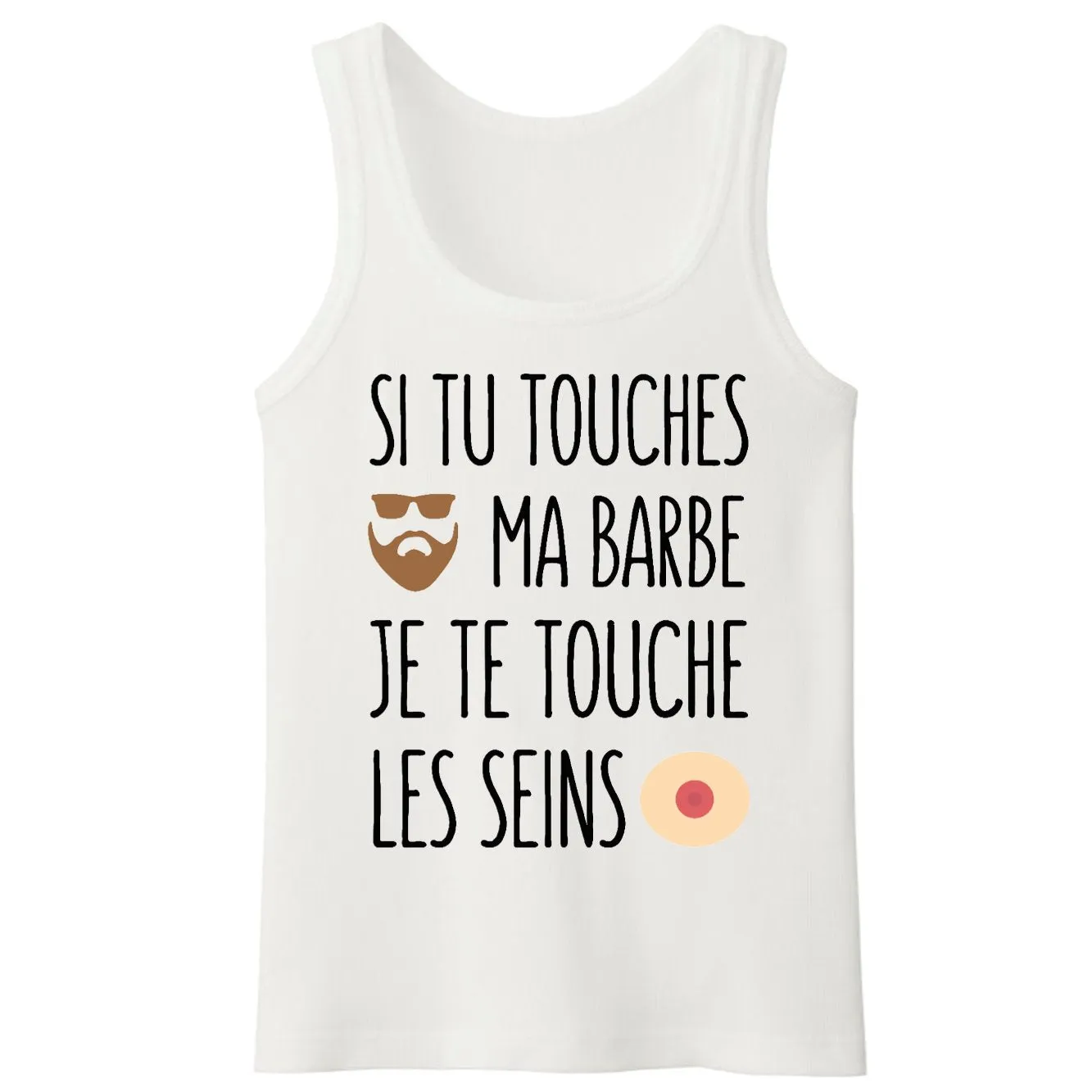 Débardeur Homme Si tu touches ma barbe je te touche les seins