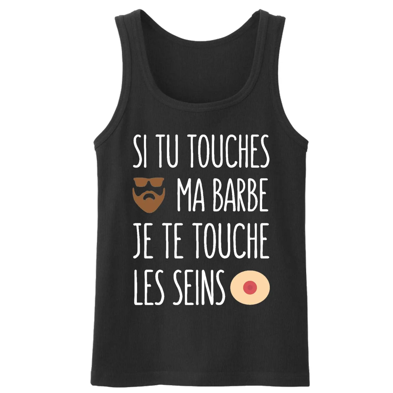 Débardeur Homme Si tu touches ma barbe je te touche les seins