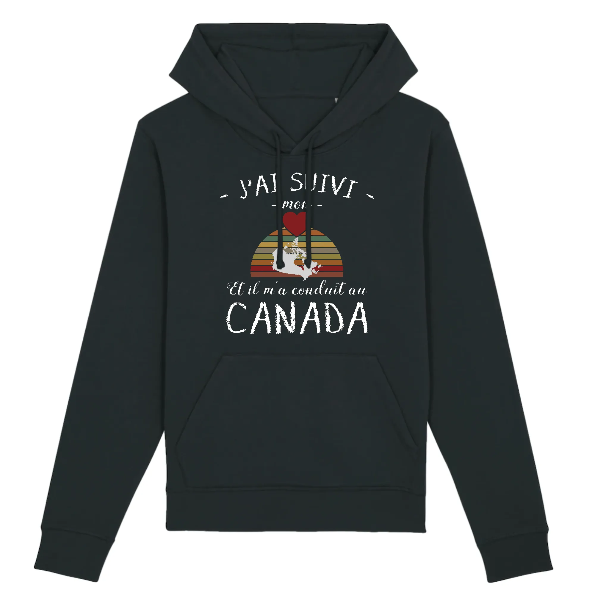 J`ai suivi mon coeur au Canada - Sweatshirt à capuche coton bio - Imprimé FR