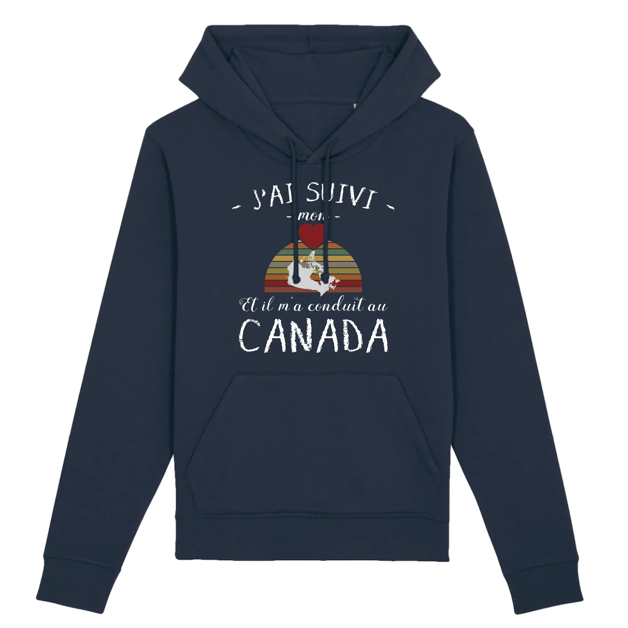 J`ai suivi mon coeur au Canada - Sweatshirt à capuche coton bio - Imprimé FR