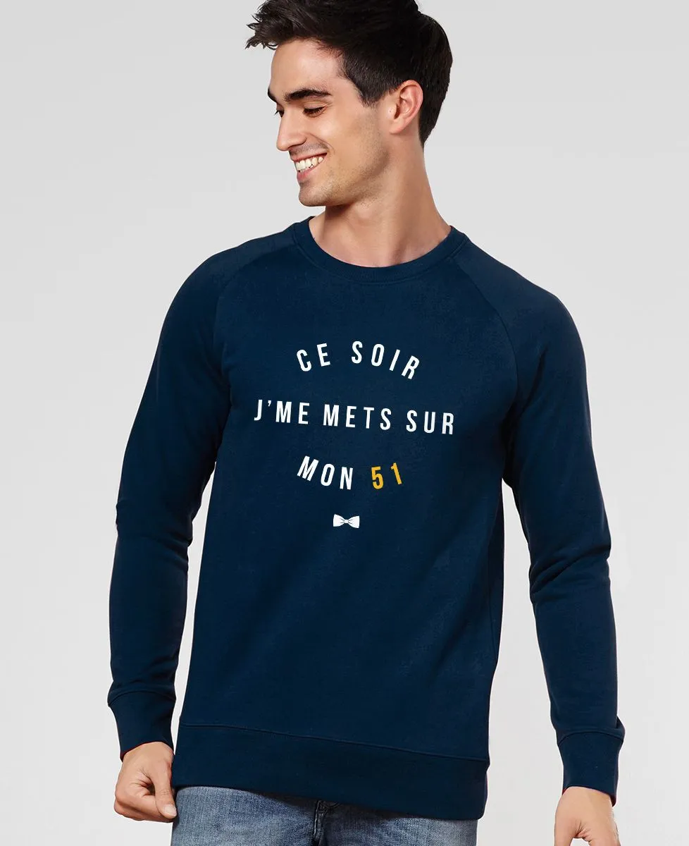 Sweatshirt homme Ce soir j'me mets sur mon 51