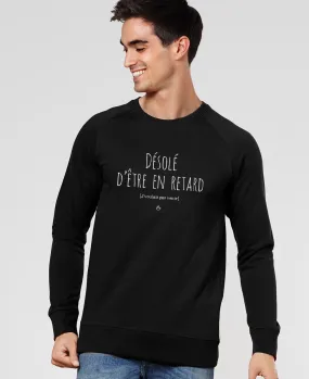 Sweatshirt homme Désolé d'être en retard