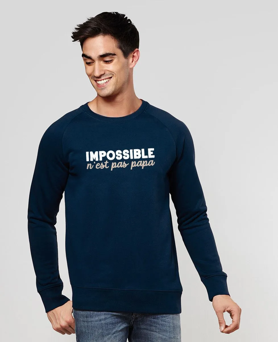 Sweatshirt homme Impossible n'est pas Papa